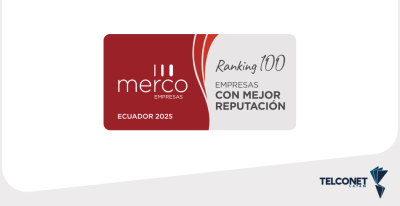 Telconet Latam entre las 100 empresas con mejor reputación en Ecuador ranking Merco Empresas 2025